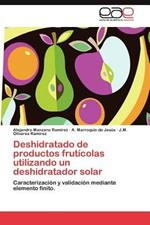 Deshidratado de Productos Fruticolas Utilizando Un Deshidratador Solar