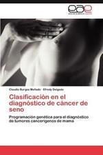 Clasificacion En El Diagnostico de Cancer de Seno