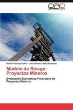 Modelo de Riesgo: Proyectos Mineros