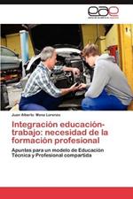 Integracion Educacion-Trabajo: Necesidad de La Formacion Profesional