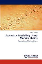 Stochastic Modelling Using Markov Chains