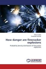 How Danger Are Firecracker Explosions