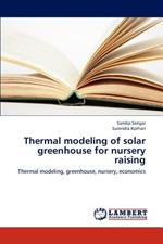 Thermal Modeling of Solar Greenhouse for Nursery Raising