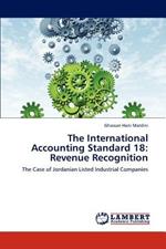 The International Accounting Standard 18: Revenue Recognition