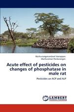 Acute effect of pesticides on changes of phosphatase in male rat