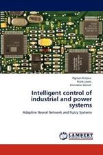 Intelligent control of industrial and power systems