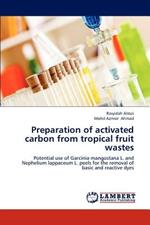 Preparation of activated carbon from tropical fruit wastes