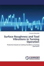 Surface Roughness and Tool Vibrations in Turning Operation