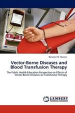 Vector-Borne Diseases and Blood Transfusion Therapy