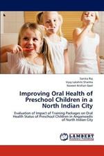 Improving Oral Health of Preschool Children in a North Indian City