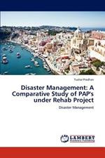 Disaster Management: A Comparative Study of PAP's under Rehab Project