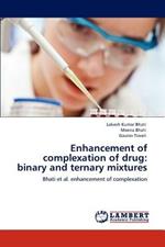 Enhancement of complexation of drug: binary and ternary mixtures