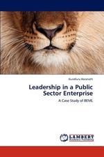 Leadership in a Public Sector Enterprise