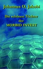 Die schönen Töchter der MORBID INVEST