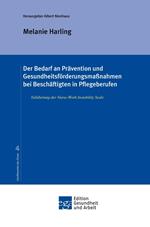 Der Bedarf an Prävention und Gesundheitsförderungsmaßnahmen bei Beschäftigten in Pflegeberufen