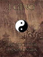 I Ging - Das Buch der Wandlungen