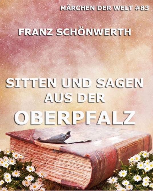 Sitten und Sagen der Oberpfalz