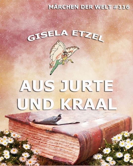 Aus Jurte und Kraal