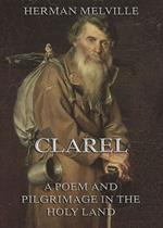 Clarel: A Poem and Pilgrimage in the Holy Land