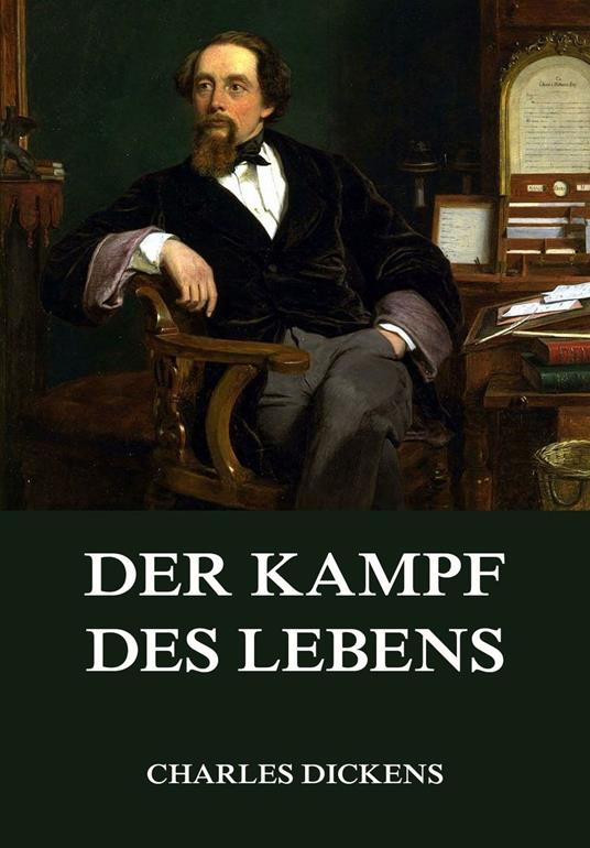 Der Kampf des Lebens - Charles Dickens,Gustav Meyrink - ebook