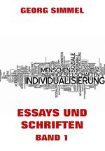 Essays und Schriften, Band 1