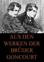 Aus den Werken der Brüder Goncourt