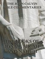 John Calvin's Commentaries On Jonah, Micah, Nahum