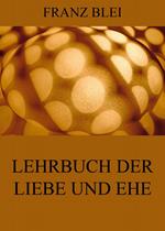 Lehrbuch der Liebe und Ehe