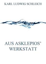 Aus Asklepios' Werkstatt