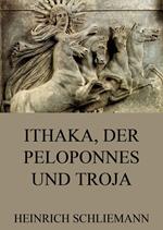 Ithaka, der Peloponnes und Troja