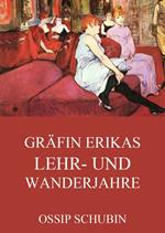 Gräfin Erikas Lehr- und Wanderjahre