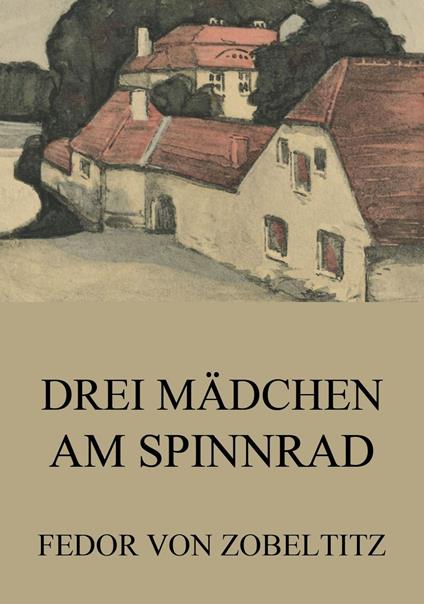 Drei Mädchen am Spinnrad