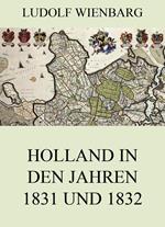 Holland in den Jahren 1831 und 1832