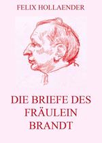 Die Briefe des Fräulein Brandt