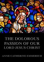 The Dolorous Passion of Our Lord Jesus Christ