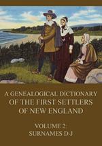 A genealogical dictionary of the first settlers of New England, Volume 2