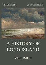 A History of Long Island, Vol. 3