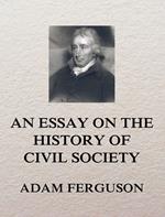 An Essay on the History of Civil Society