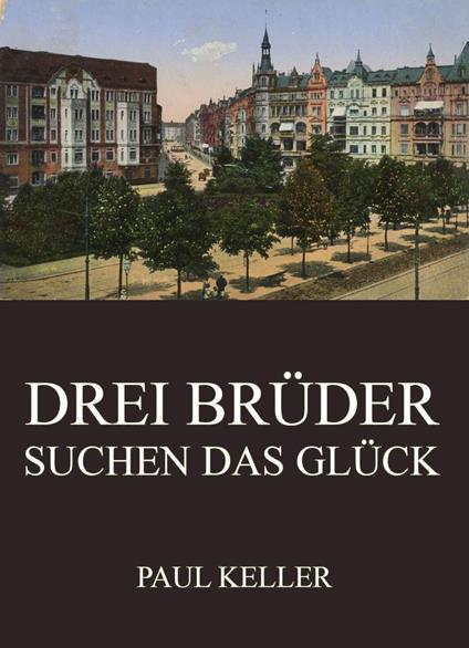 Drei Brüder suchen das Glück