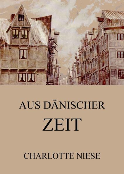 Aus dänischer Zeit