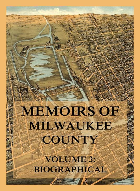 Memoirs of Milwaukee County, Volume 3