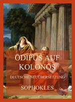 Ödipus auf Kolonos (Deutsche Neuübersetzung)