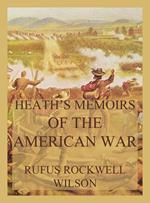 Heath's Memoirs of the American War