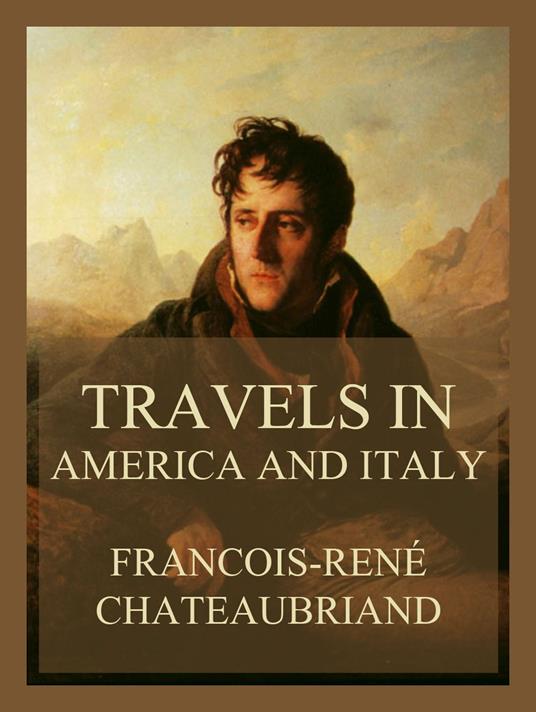 Travels in America and Italy (Volumes I & II)