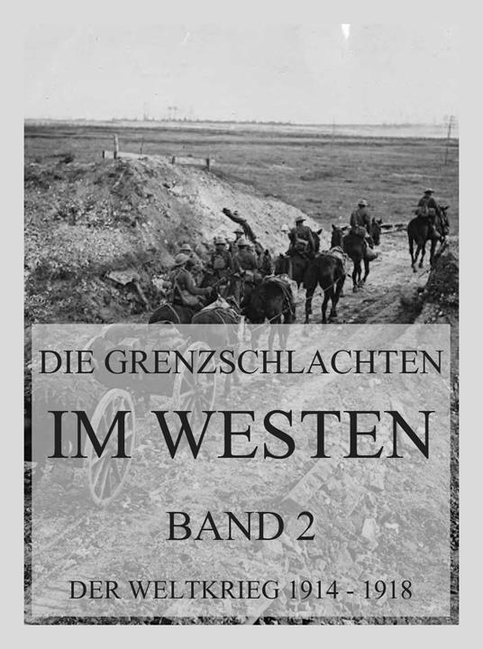 Die Grenzschlachten im Westen, Band 2