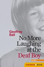 No More Laughing at the Deaf Boy