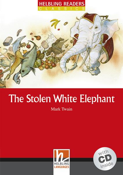 The Stolen White Elephant. Livello 3 (A2). Con CD Audio -  Mark Twain - copertina