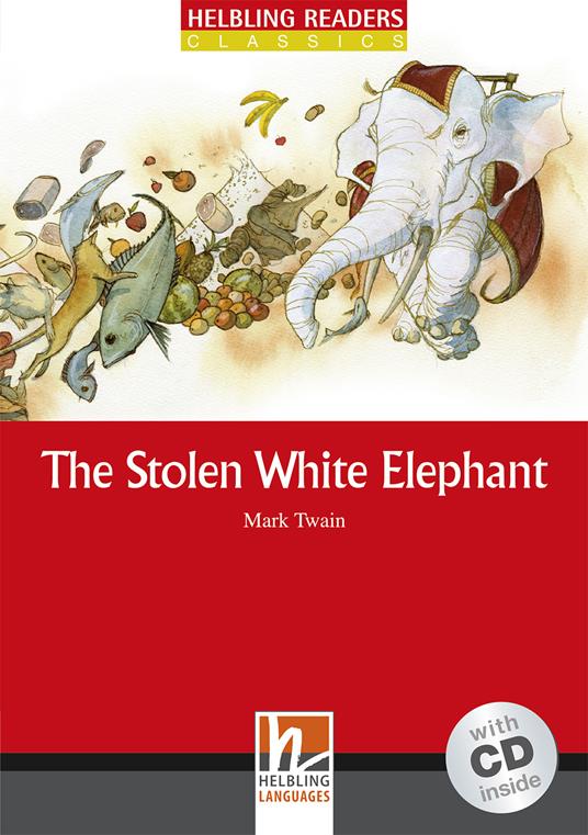 The Stolen White Elephant. Livello 3 (A2). Con CD Audio -  Mark Twain - copertina