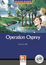  Operation Osprey. Livello 4 (A2-B1). Con CD Audio