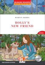 Holly's New Friend. Helbling Readers Red Series. Registrazione in inglese britannico. Livello A1. Con CD-ROM